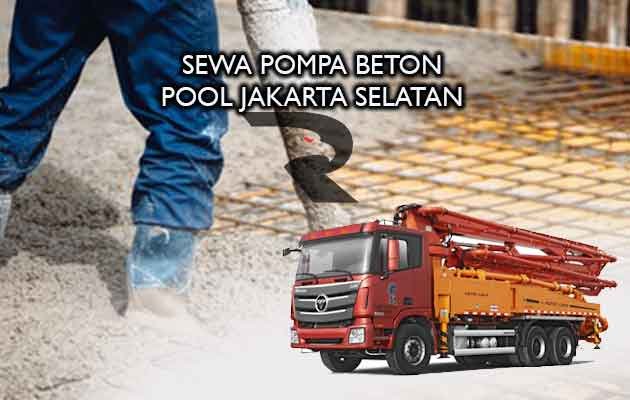 Sewa Pompa Beton Jakarta Selatan