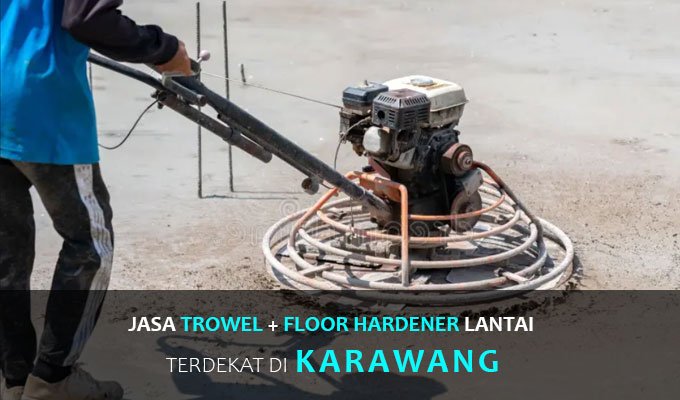 Jasa Trowel Beton Karawang