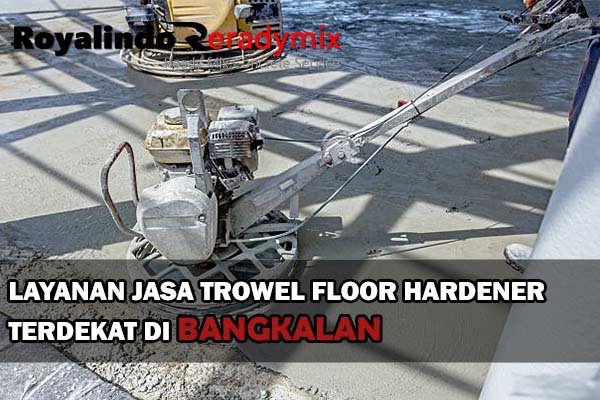 Jasa Trowel Beton Bangkalan