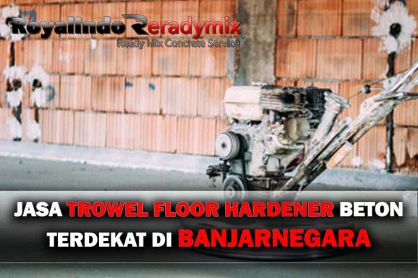 Jasa Trowel Beton Banjarnegara