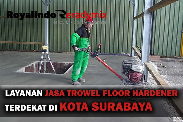 Jasa Trowel Beton Kota Surabaya